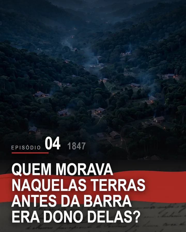 Capa do episódio 4 da série do Banco de Crédito Móvel: Quem morava naquelas terras antes da Barra era dono delas?