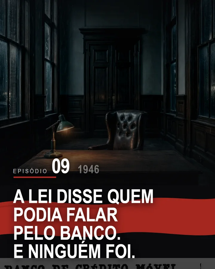 Capa do episódio 9 da série do Banco de Crédito Móvel: A lei disse quem podia falar pelo banco. E ninguém foi.